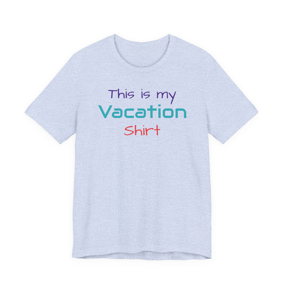 Vacation Shirt Bella Canvas Short Sleeve Tee