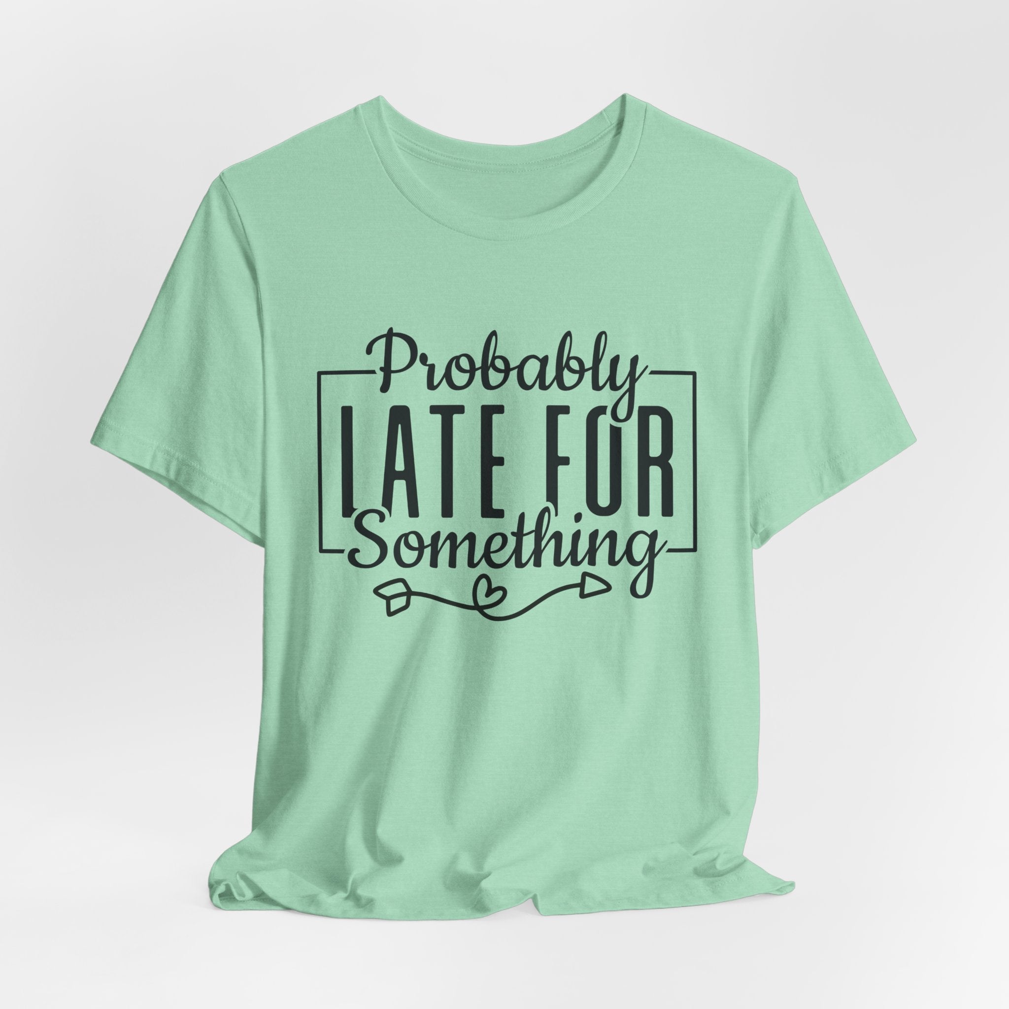 Late for Something Unisex Jersey Short Sleeve Tee