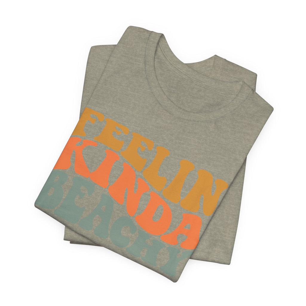 Feeling Kinda Beachy Unisex Jersey Short Sleeve Tee