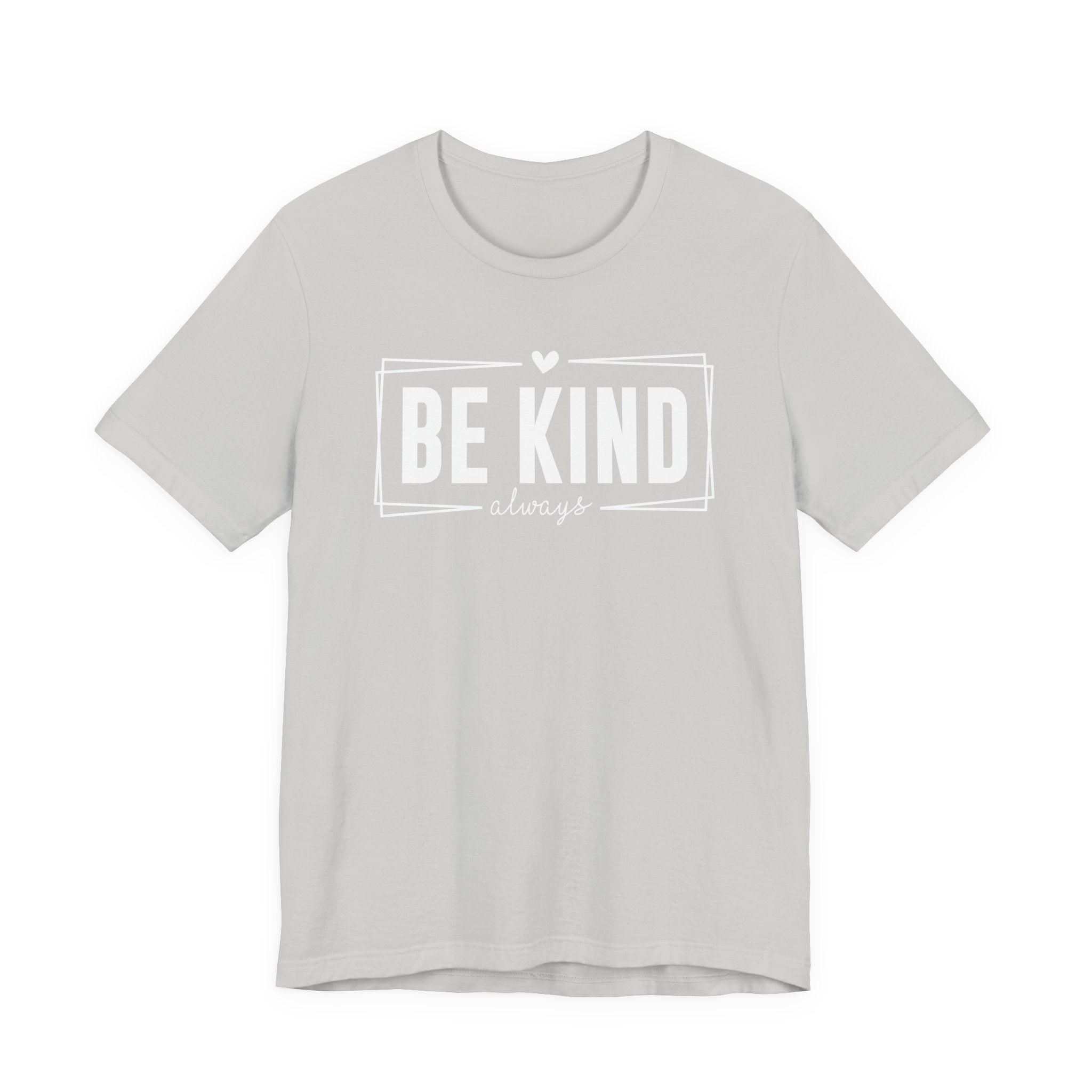 Be Kind Always Unisex Jersey Short Sleeve Tee