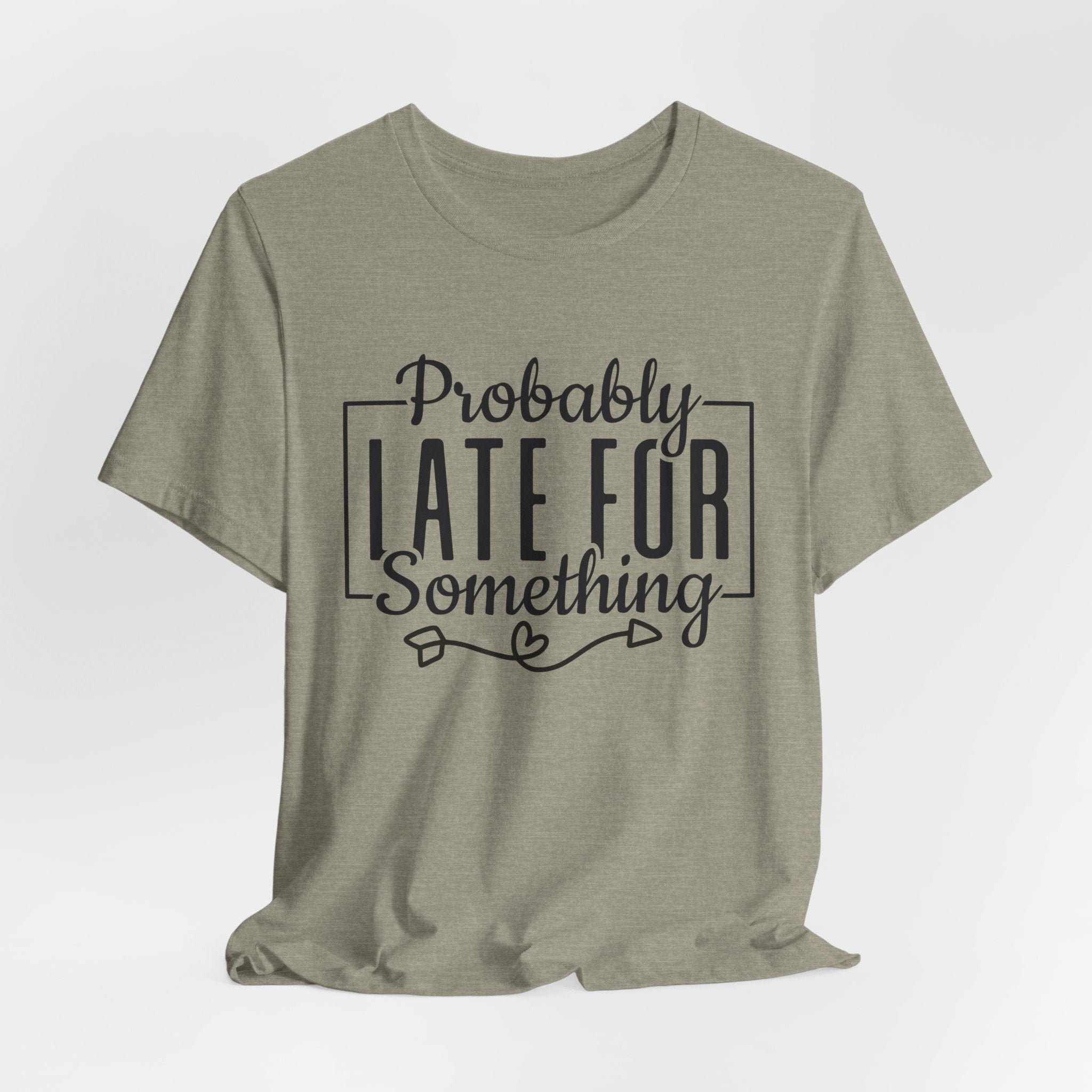 Late for Something Unisex Jersey Short Sleeve Tee