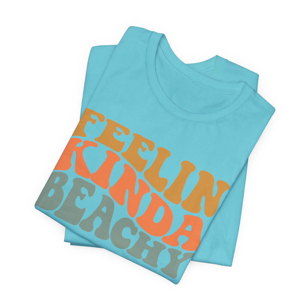 Feeling Kinda Beachy Unisex Jersey Short Sleeve Tee