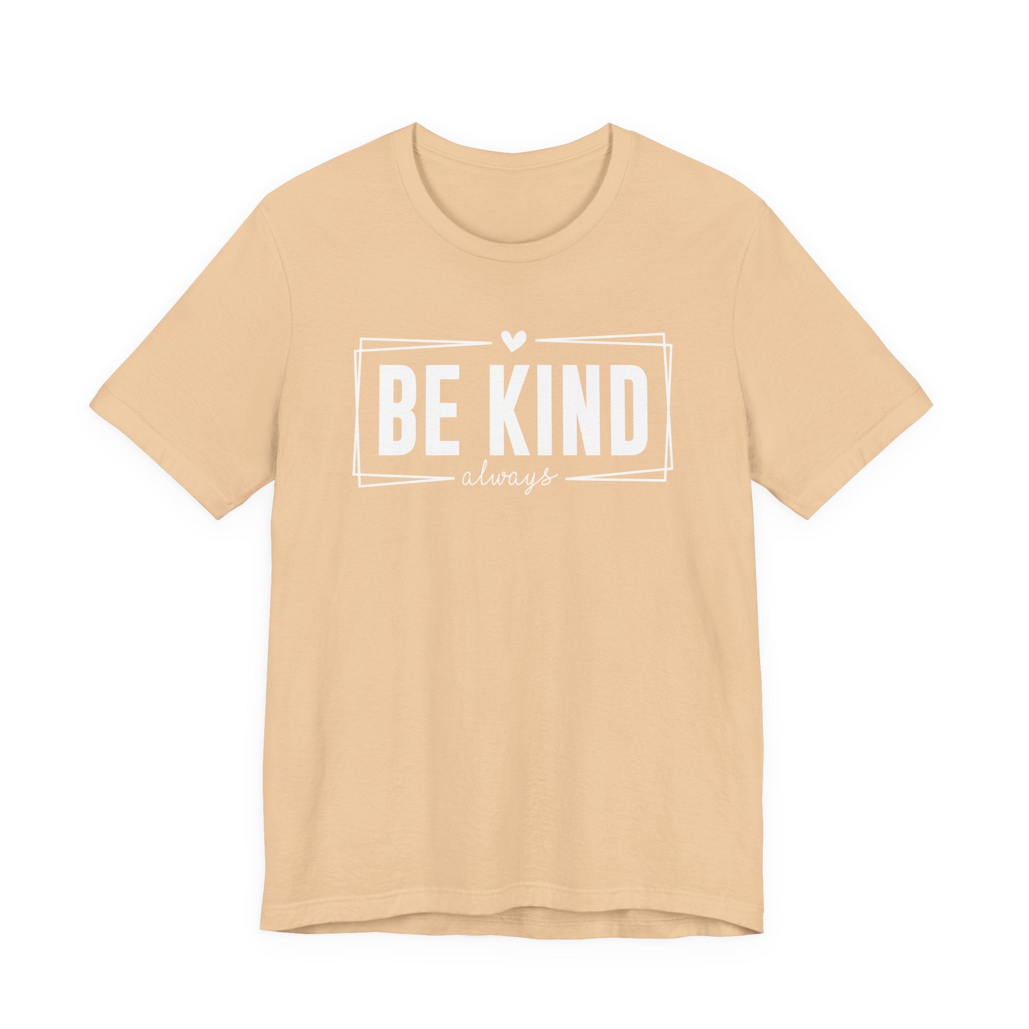 Be Kind Always Unisex Jersey Short Sleeve Tee