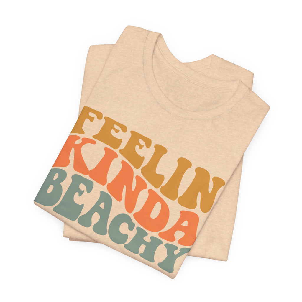Feeling Kinda Beachy Unisex Jersey Short Sleeve Tee