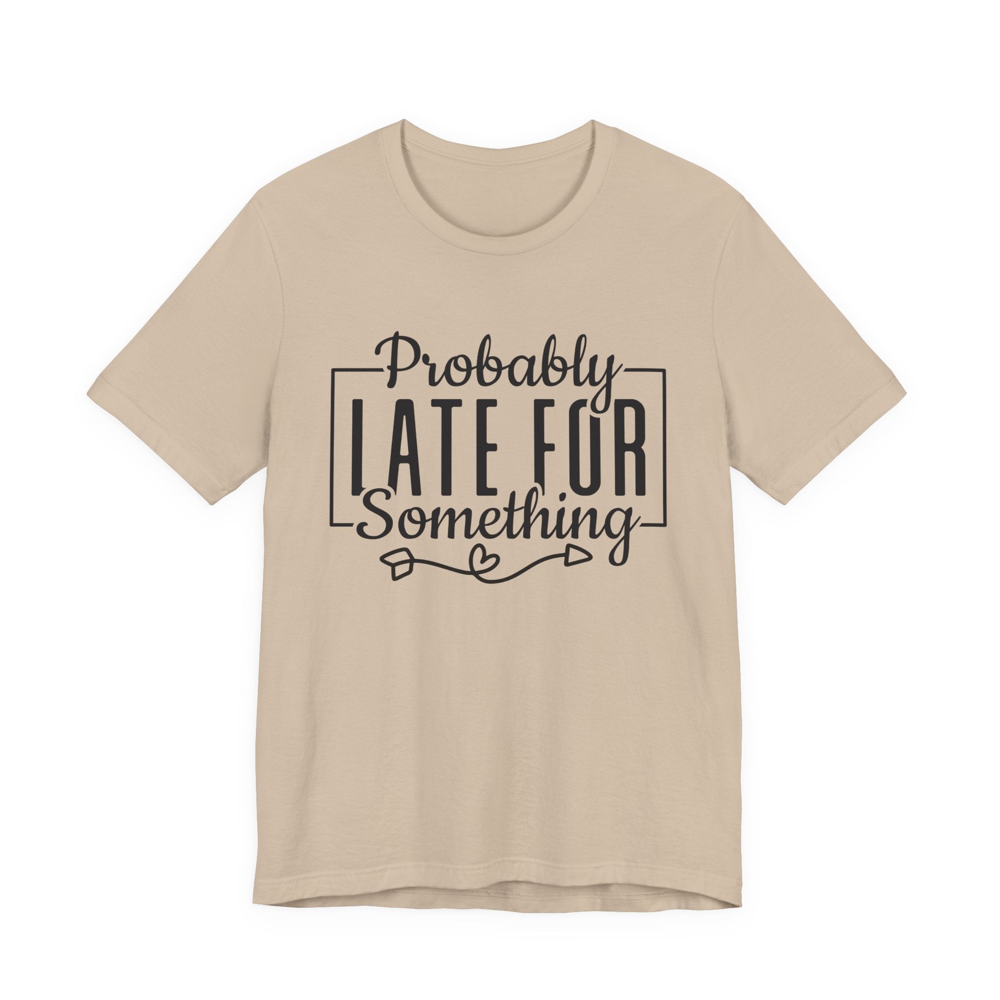 Late for Something Unisex Jersey Short Sleeve Tee