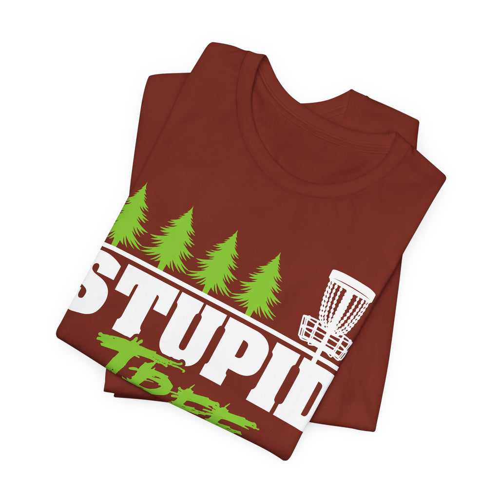 Stupid Tree Disc Golf Unisex Jersey Short Sleeve Tee