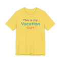 Vacation Shirt Bella Canvas Short Sleeve Tee