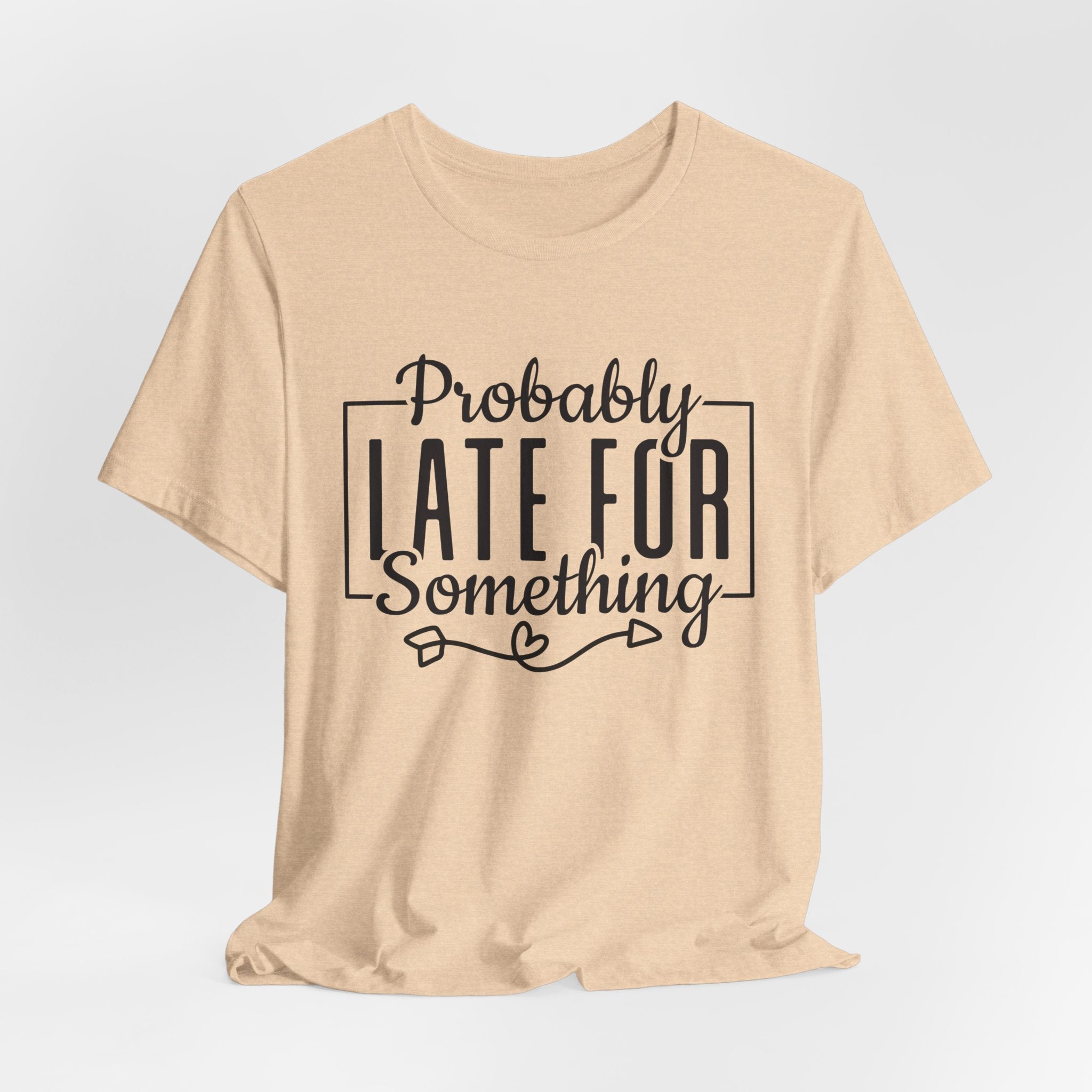 Late for Something Unisex Jersey Short Sleeve Tee