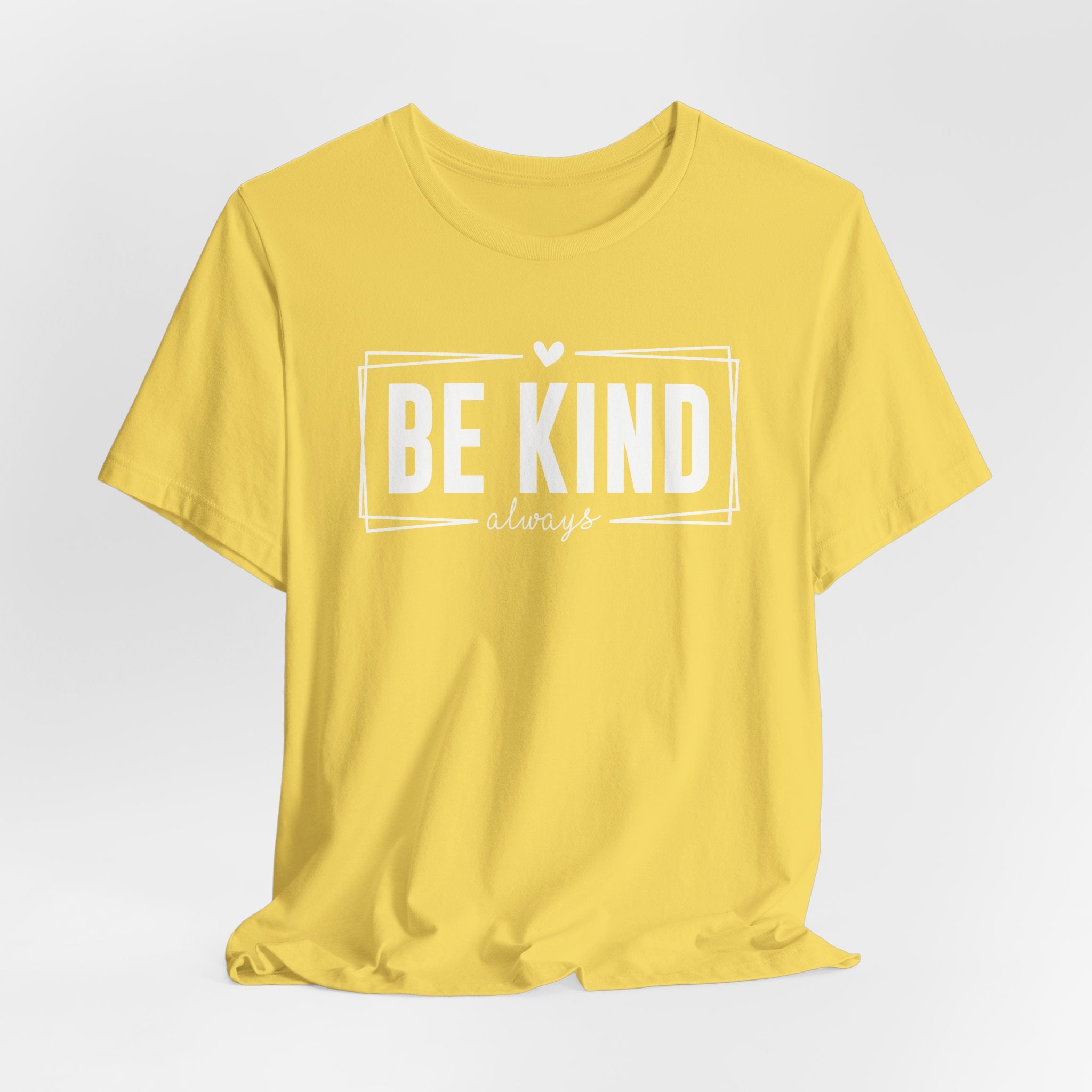 Be Kind Always Unisex Jersey Short Sleeve Tee