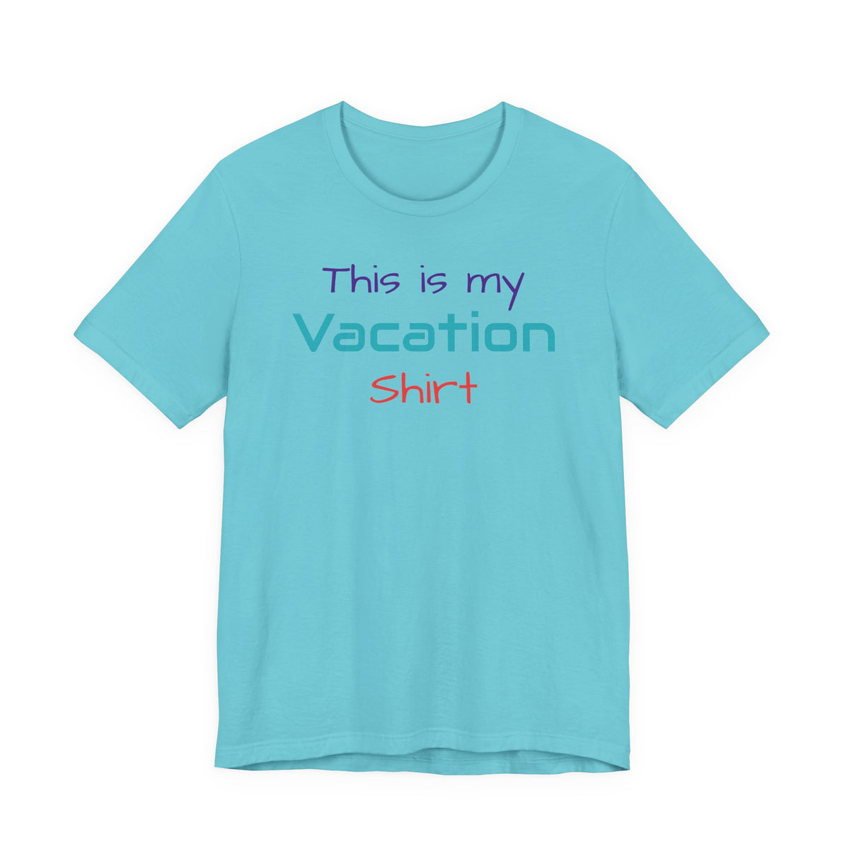 Vacation Shirt Bella Canvas Short Sleeve Tee