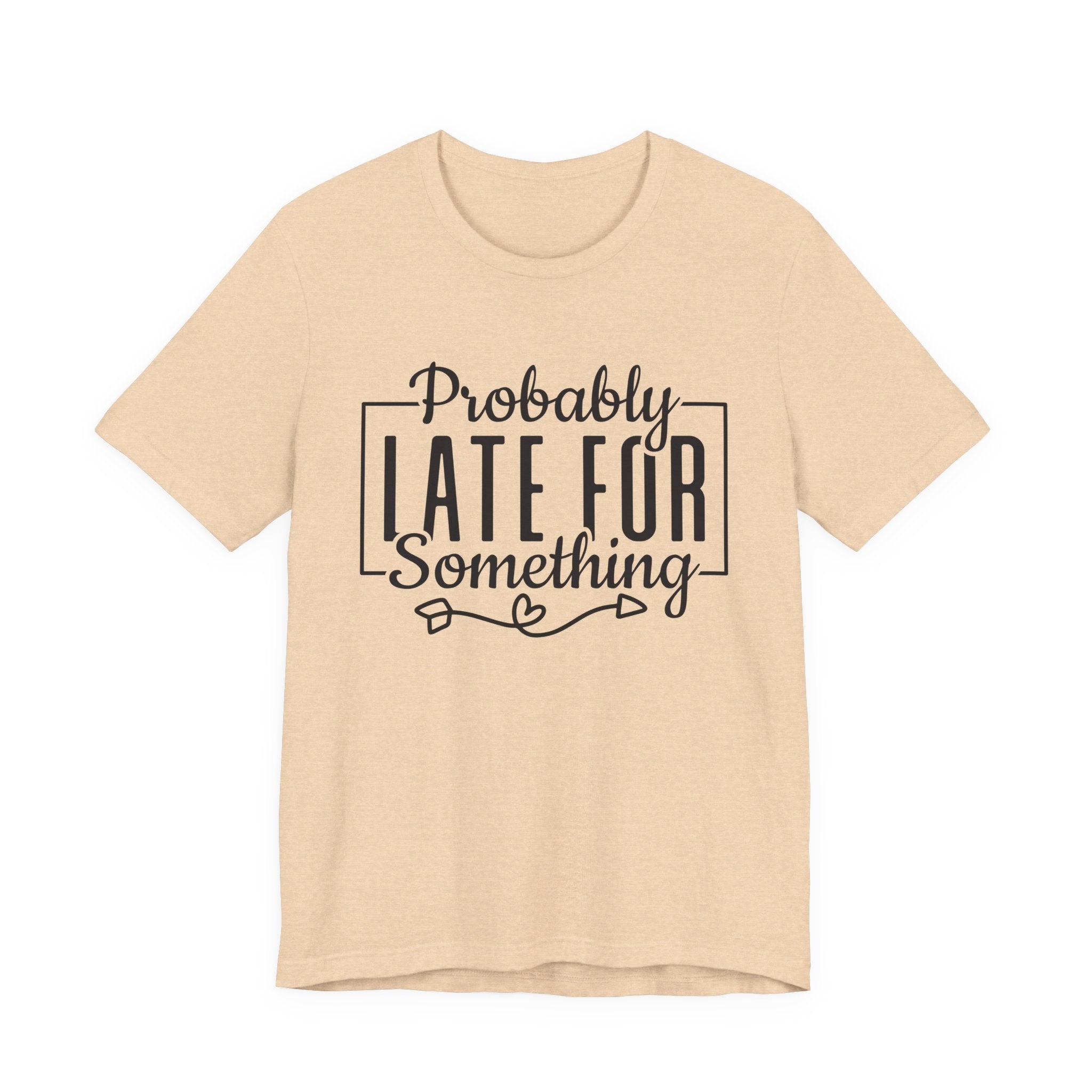 Late for Something Unisex Jersey Short Sleeve Tee