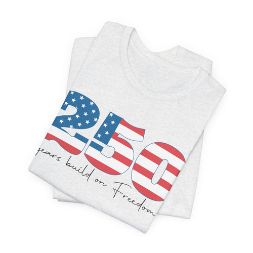 250 Years of Freedom Unisex Jersey Short Sleeve Tee